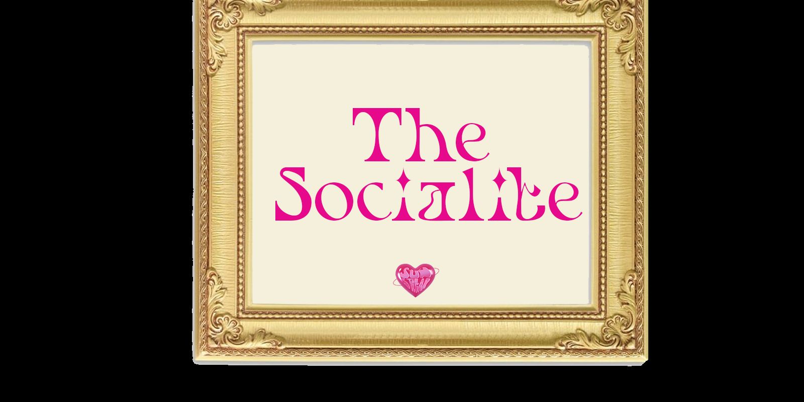 The Socialite Universe